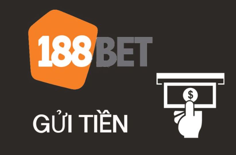 Gửi tiền 188BET