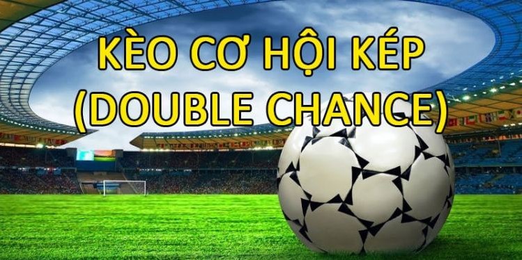 Keo Double Chance la gi?